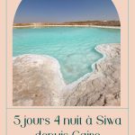 5 jours 4 nuits à Siwa depuis Caire