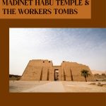 AMAZING DAY TOUR TO MADINET HABU TEMPLE & THE WORKERS TOMBS