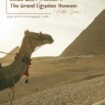 Exceptional Tour To Inside Giza Pyramids & The Grand Egyptian Museum (Hidden Gems)